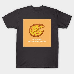 Pizza I'm not a Chef, but I can Air-Fry like a Pro. T-Shirt